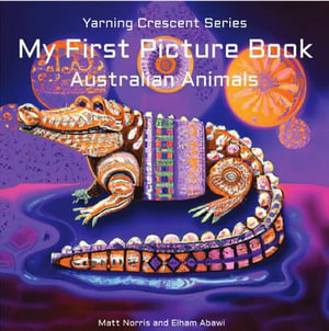 My First Picture Book - Australian Animals - Matt Norris