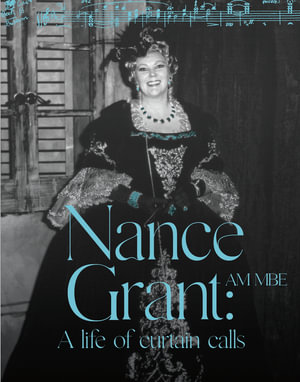 Nance Grant : A Life of Curtain Calls - Nance Grant