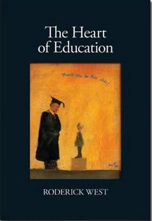 The Heart of Education - Roderick West