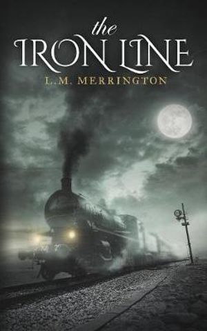 The Iron Line - L.M. Merrington