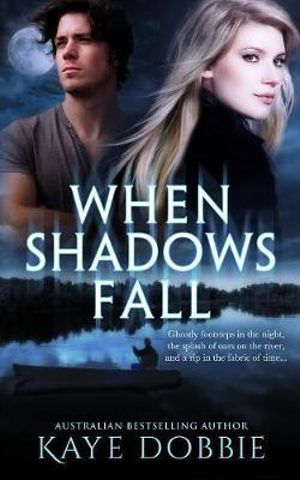 When Shadows Fall - Kaye Dobbie