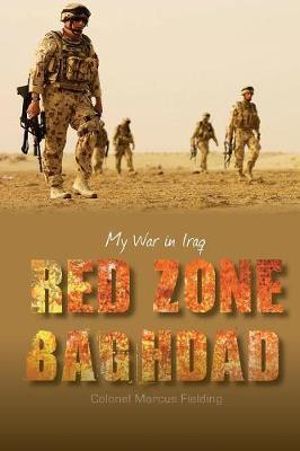 Red Zone Baghdad : My War in Iraq - Marcus Fielding