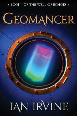 Geomancer : The Well of Echoes - Ian Irvine