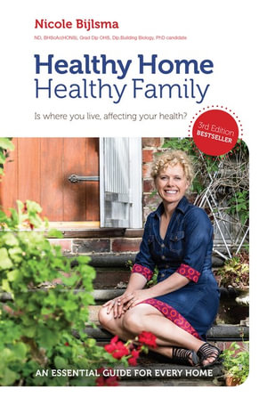 Healthy Home Healthy Family : Is Where You Live Affecting Your Health? - Nicole Bijlsma