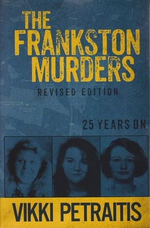 The Frankston Murders : 25 Years On - Vikki Petraitis