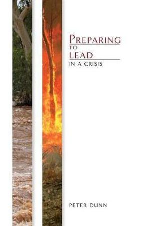 Preparing to Lead in a Crisis - Peter Dunn