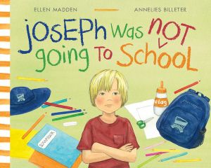 Joseph was not Going to School - Ellen Madden