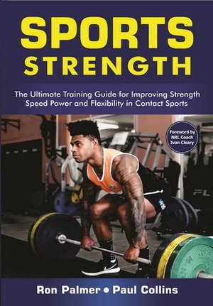 Sports Strength : The Ultimate Training Guide for Improving Strength and Flexibility in Contact Sports  - Paul Collins