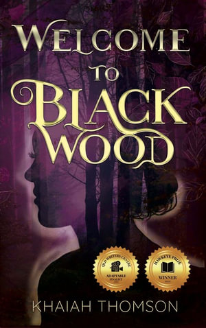 Welcome to Blackwood : A town where nothing is as it seems. - Khaiah Thomson