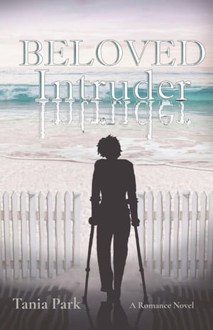 BELOVED INTRUDER : A Romance Novel - Tania Park