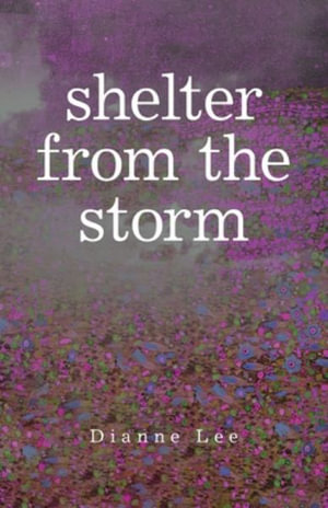 Shelter from the Storm - Dianne Lee