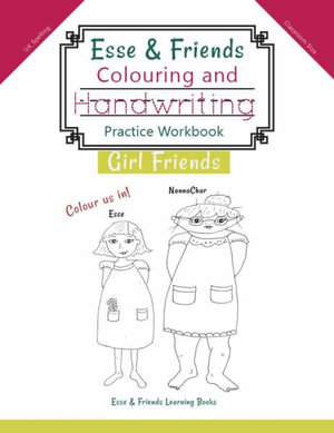 Esse & Friends Colouring and Handwriting Practice Workbook Girl Friends : Sight Words Activities Print Lettering Pen Control Skill Building for Early C - Esse &. Friends Learning Books