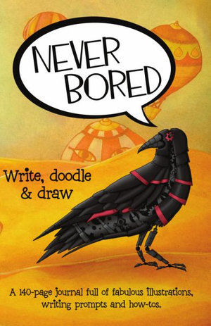 Never Bored : Write, Doodle & Draw (Paperback) : A 140-page journal full of fabulous illustrations, writing prompts, and how-tos. - Lindy Cameron