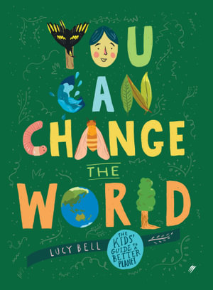 You Can Change the World - Lucy Bell