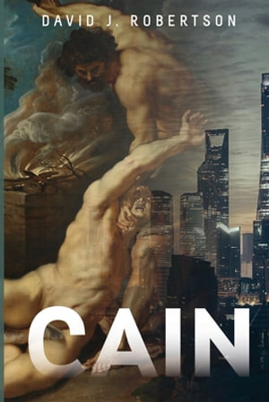 Cain - David J. Robertson