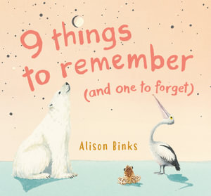 9 things to remember (and one to forget) - Alison Binks