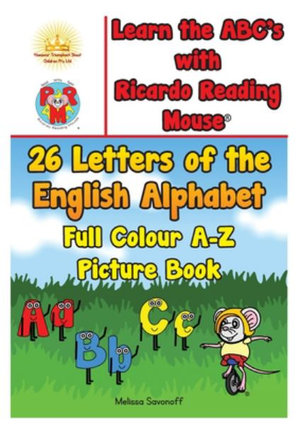 Learn the ABC's with Ricardo Reading Mouse(R) : 26 Letters of the English Alphabet Full Colour A-Z Picture Book - Melissa Savonoff