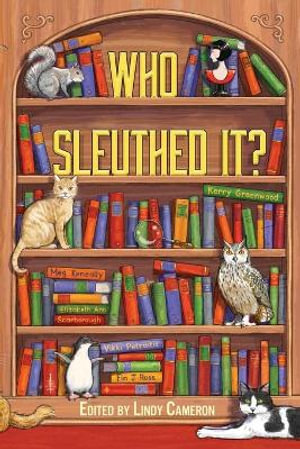 Who Sleuthed It? : The Animal Sleuth Mysteries - Lindy Cameron (ed)