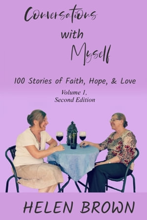 Conversations with Myself : 100 Stories of Faith, Hope, and Love - Helen Brown