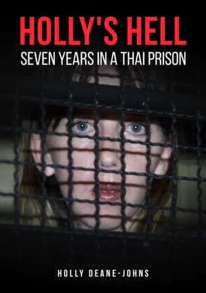 Holly's Hell - Seven Years in a Thai Prison - Holly Deane-Johns