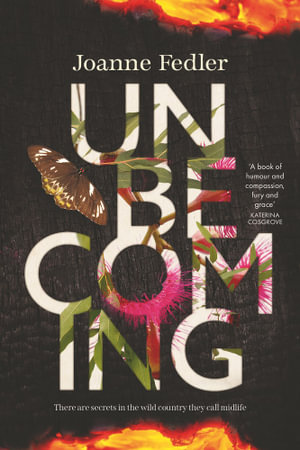 Unbecoming : There are secrets in the wild country they call midlife - TBD