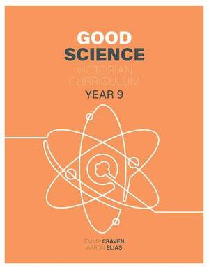 Good Science Victorian Curriculum 9 Student Book + Digital - Aaron Elias Emma Craven