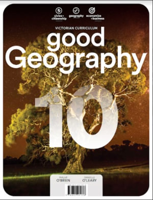 Good Geography 10 Victorian Curriculum Student Book + Digital - Danielle O'Leary