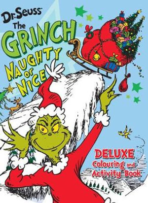 Dr Seuss  The Grinch Naughty Or Nice Deluxe Colour : Deluxe Colouring Book - Lake Press