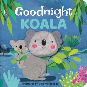 Goodnight Koala : Finger Puppet Book: Finger Puppet Book - Gina Maldonado