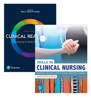 Skills in Clinical Nursing + Clinical Reasoning : 2nd Edition - Audrey Berman