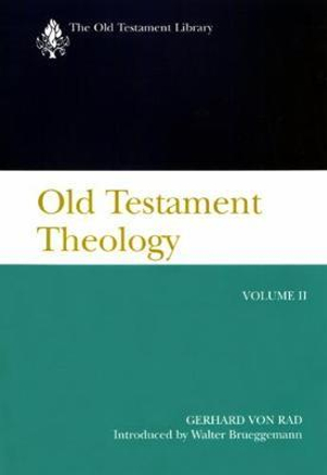 Old Testament Theology Volume 2 : The Theology of Israel's Prophetic Traditions - Gerhard Von Rad