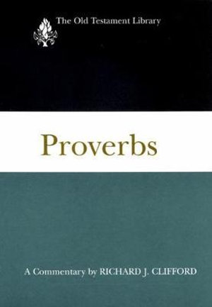 Proverbs : A Commentary - Richard J. Clifford