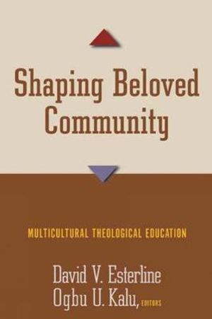 Shaping Beloved Community : Multicultural Theological Education - David V. Esterline