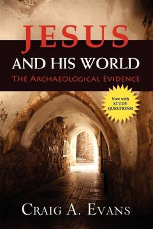 Jesus and His World : The Archaeological Evidence - Craig A. Evans