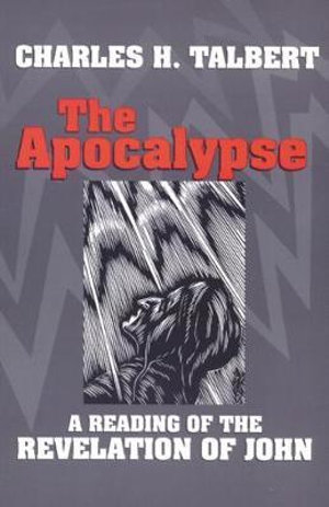 The Apocalypse : A Reading of the Revelation of John - Charles H. Talbert