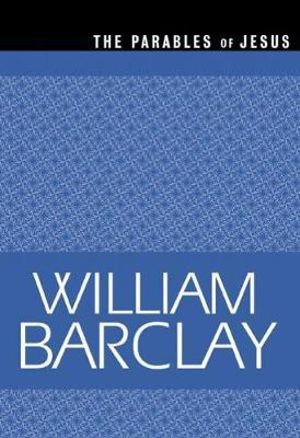 Parables of Jesus : The William Barclay Library - William Barclay