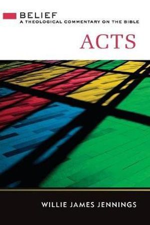 Acts (TCB) : A Theological Commentary on the Bible - Professor Willie James Jennings