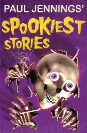 Spookiest Stories - Paul Jennings