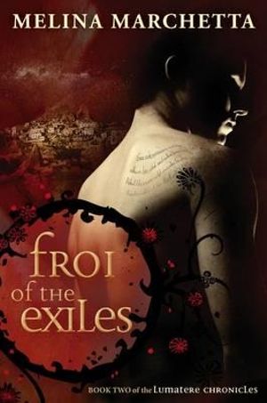 Froi of the Exiles : Lumatere Chronicles : Book 2 - Melina Marchetta