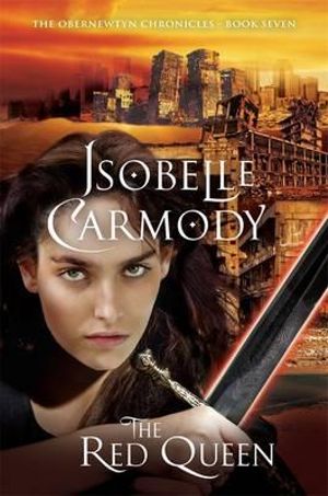 The Red Queen : Obernewtyn Chronicles : Book 7 - Isobelle Carmody 