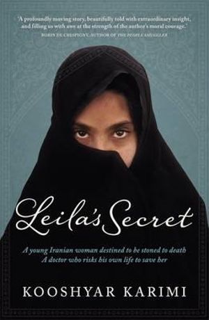 Leila's Secret  : A young Iranian woman destined to be stoned to death. A doctor who risks his own life to save her. - Kooshyar Karimi