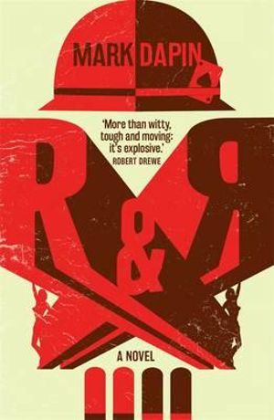 R&R : A Novel - Mark Dapin