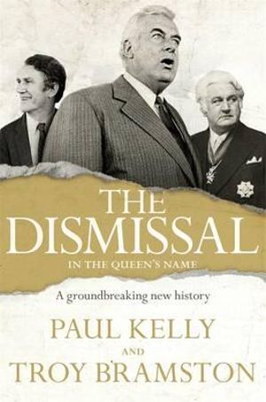 The Dismissal : In the Queen's Name - Paul Kelly