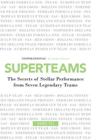 Superteams : How to Take Your Team to the Top - Khoi Tu