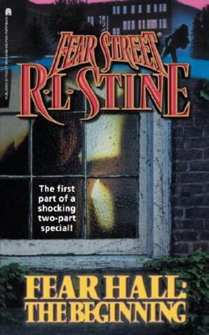 The Beginning : Fear Hall - R. L. Stine