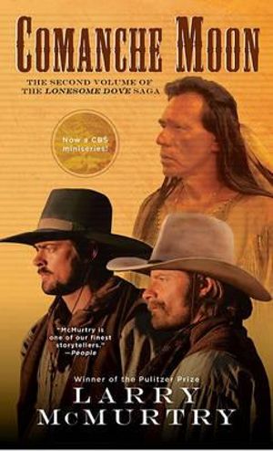 Comanche Moon : Lonesome Dove - Larry McMurtry