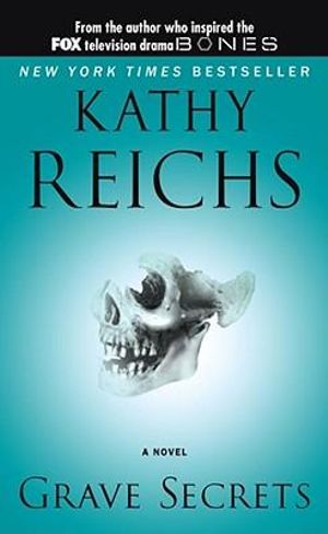 Grave Secrets : Temperance Brennan Series : Book 5 - Kathy Reichs