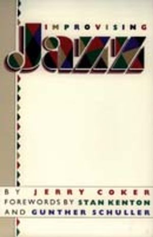 Improvising Jazz : A Fireside book - Jerry Coker