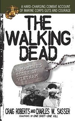 The Walking Dead : a Marine's Story of Vietnam - Craig Roberts