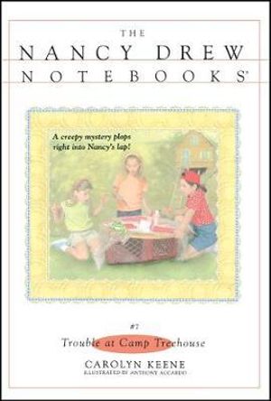 Trouble at Camp Treehouse : Nancy Drew Notebooks - Carolyn Keene